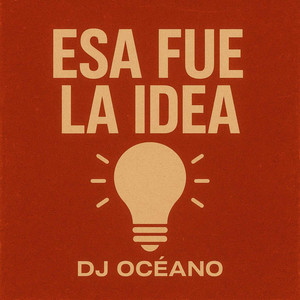 Esa fue la idea by DjOceano