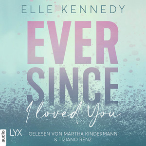 Kapitel 86 - Ever Since I Loved You - Avalon Bay, Teil 1 by Elle Kennedy