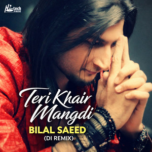 Bilal Saeed - Teri Khair Mangdi (DI Remix) [feat. DI]