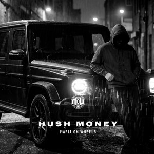 HUSH MONEY (MOW) by MAFIA ON WHEELS