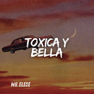 Toxica y Bella by Mr. Elese