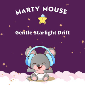 Gentle Starlight Drift by Marty Mouse Album Cover