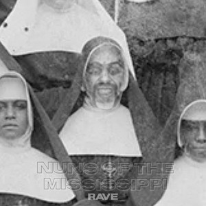 Nuns Of The Mississippi Rave
