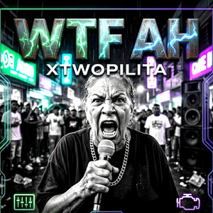 xtwopilita - WTF AH