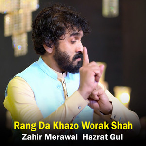 Zahir Merawal & Hazrat Gul - Rang Da Khazo Worak Shah