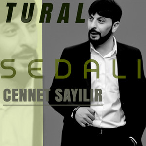 Tural Sedalı - Cennet Sayılır