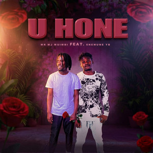 U Hone by Mr Mj muimbi, Enemune YB