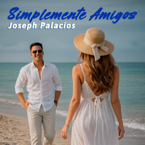 Simplemente Amigos by Joseph Palacios