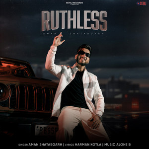 Ruthless by Aman Shatabgarh