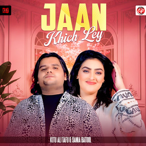 Kitu Ali Tafu & Sania Batool - Jaan Khich Ley