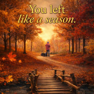 You left like a season by Benbass.