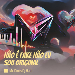 MC Diniz & DJ Haal - Não É Fake Não Eu Sou Original