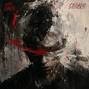 Cegado by CASI SANTO