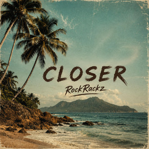 Closer by RockRackz, DJMostHigh