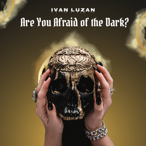 Ivan Luzan — Are You Afraid of the Dark?