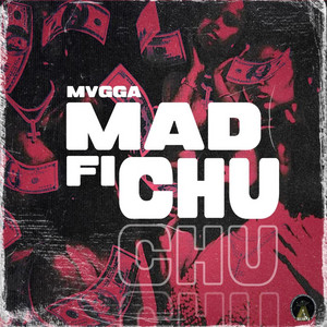 mvgga - Mvgga - Mad Fi Chu