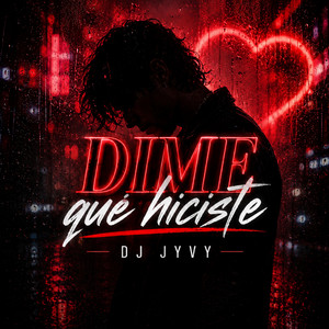 Dime Que Hiciste by DJ JYVY