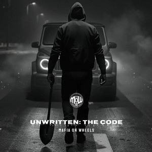 UNWRITTEN: THE CODE (MOW) by MAFIA ON WHEELS