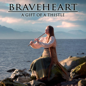 Braveheart (A Gift of a Thistle) by Leyna Robinson-Stone