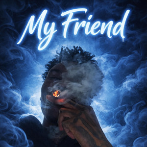 My Friend by Kidd Tre
