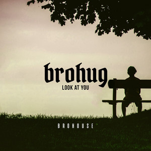 Look at You by BROHUG
