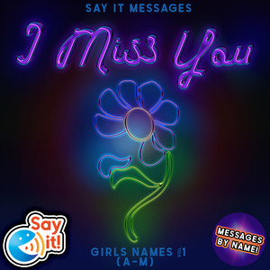I Miss You Girls Names, Vol. 1 (A-M)