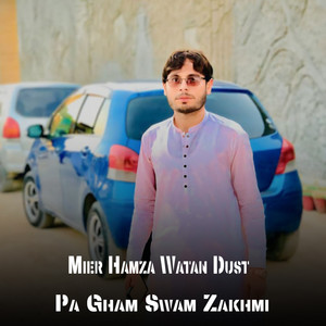 Mier Hamza Watan Dust - Pa Gham Swam Zakhmi
