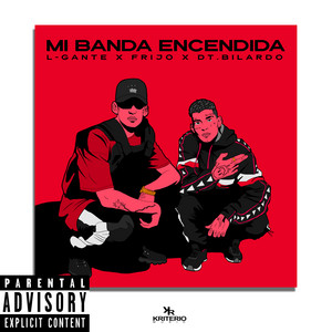 Mi Banda Encendida by L-Gante, Frijo, DT.Bilardo