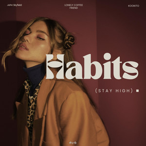 Habits (Stay High) by John Skyfield, lonely coffee friend, kookito