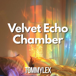Velvet Echo Chamber by TOMMYLEX