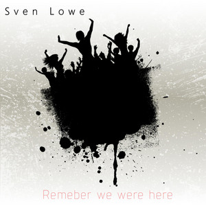 Remember we were here by Sven Lowe