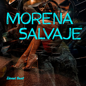 Morena Salvaje by Zionel Beat