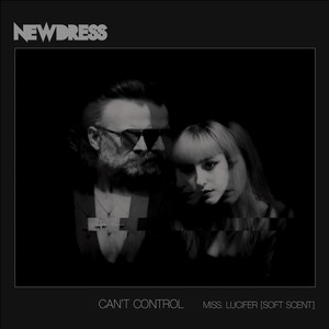 Can't Control by NEWDRESS, Miss Lucifer