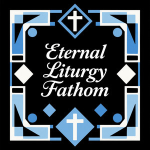 Eternal Liturgy Fathom by ZULFIKRI ZQ8