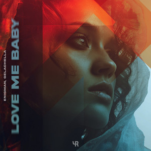 Love Me Baby by ENIGMAN, GELACHELLA