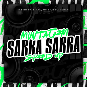Montagem Sarra Sarra - Speed Up