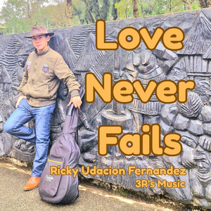 Love Never Fails by Ricky Udacion Fernandez