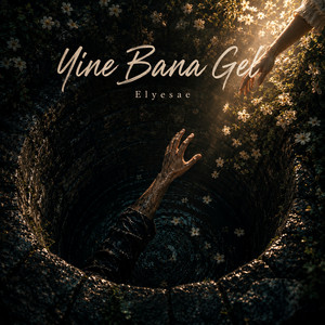 Yine Bana Gel by Elyesae