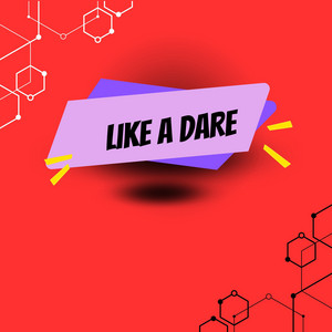 LIKE DARE by ligixta rd