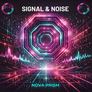 Signal & Noise by NOVA PRISM