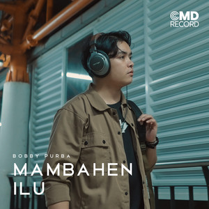 Mambahen Ilu by Bobby Purba