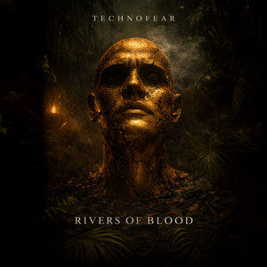 Rivers of Blood by Technofear