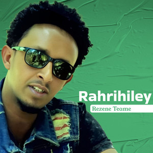 Rezene Teame - Rahrihiley