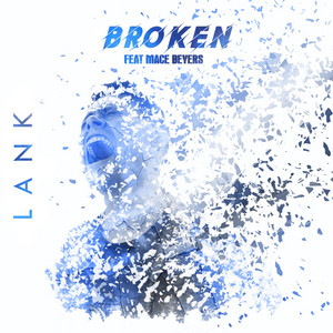 Broken by Lank, Mace Beyers