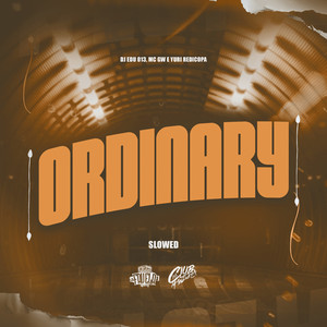 Ordinary (feat. MC GW & Yuri Redicopa) [Slowed]