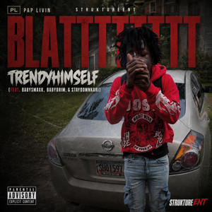 BLATTTTTTT! by TrendyHimself, StaydownKari, BabyBrim, BabySmaxk