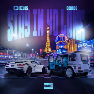 STAY IN YO LANE by Rio Rivas, D.Cross