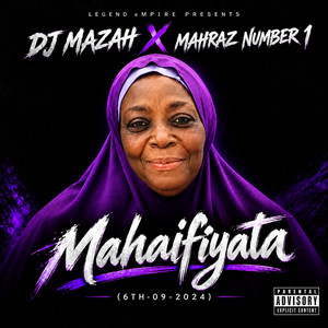 Mahaifiyata (6th-09-2024) - Remake by Dj Mazah, Mahraz Number 1