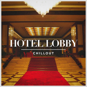 Hotel Lobby Chillout album