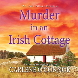 Murder in an Irish Cottage [Irish Village Mystery, Book 5 (Unabridged)]